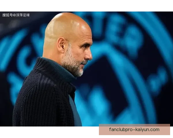 瓜迪奥拉战术弱点逐渐显现，球队在大赛中的表现需关注。